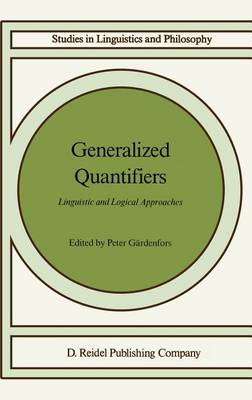Generalized Quantifiers: Linguistic and Logical Approaches - Studies in Linguistics and Philosophy 31 (Hardback)
