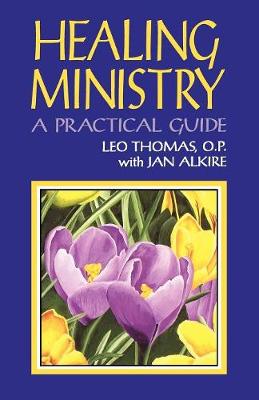 Healing Ministry: A Practical Guide (Paperback)