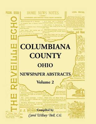 Columbiana County, Ohio Newspaper Abstracts Volume 2 (Paperback)