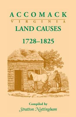 Accomack (Virginia) Land Causes, 1728-1825 (Paperback)