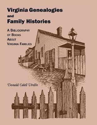 Virginia Genealogies and Family Histories: A Bibliography of Books about Virginia Families (Paperback)