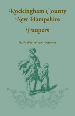 Rockingham County, New Hampshire Paupers (Paperback)