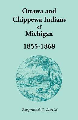 Ottawa and Chippewa Indians of Michigan, 1855-1868 (Paperback)