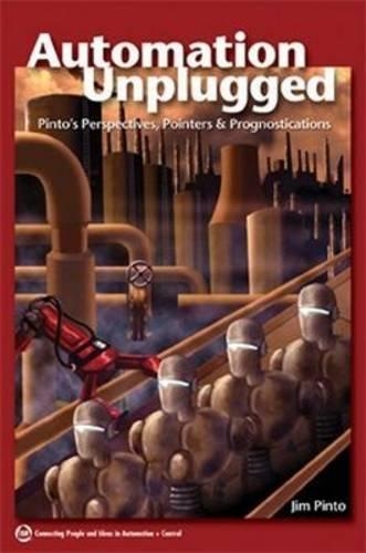 Automation Unplugged: Pintos Perspectives, Pointers, and Prognostications (Paperback)