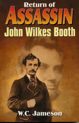 The Return of Assassin John Wilkes Booth (Paperback)