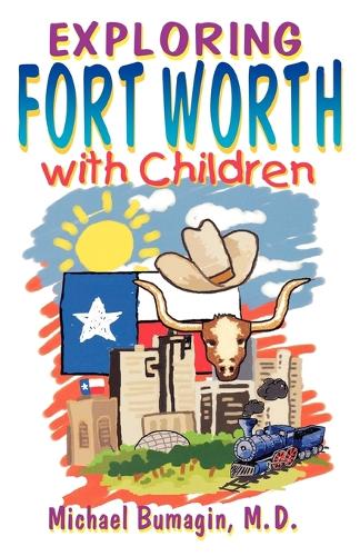 Exploring Fort Worth With Children (Paperback)