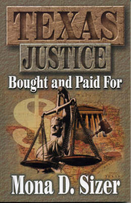 Texas Justice: Bought and Paid for (Paperback)