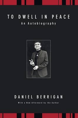 To Dwell in Peace - Daniel Berrigan Reprint (Paperback)