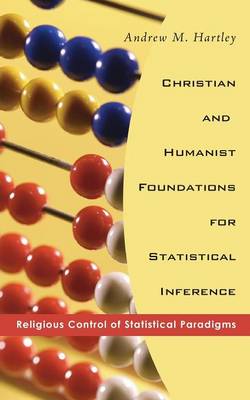 Christian and Humanist Foundations for Statistical Inference (Paperback)