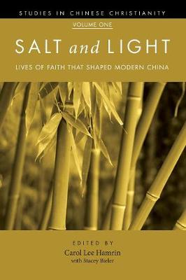 Salt and Light, Volume 1 - Studies in Chinese Christianity (Paperback) (Paperback)