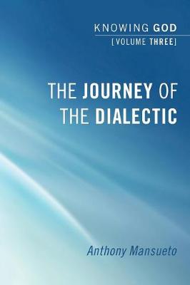 The Journey of the Dialectic - Knowing God 03 (Paperback)