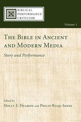 The Bible in Ancient and Modern Media: Story and Performance (Paperback)