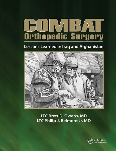 Combat Orthopedic Surgery: Lessons Learned in Iraq and Afghanistan (Hardback)