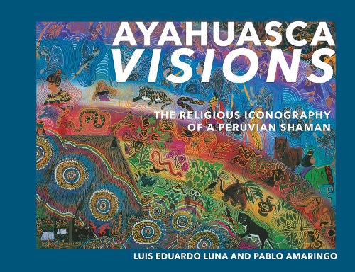 Ayahuasca Visions (Paperback)