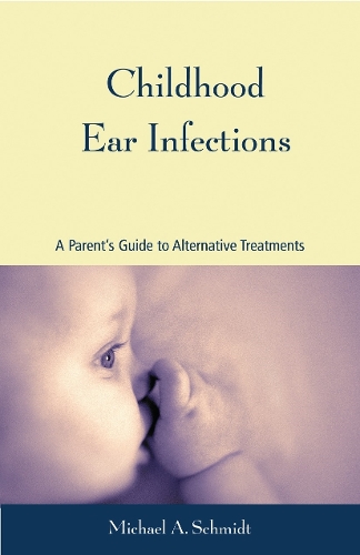 Childhood Ear Infections (Paperback)