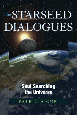 The Starseed Dialogues: Soul Searching the Universe (Paperback)