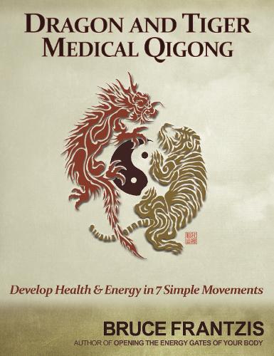 Dragon And Tiger Medical Qigong (Paperback)