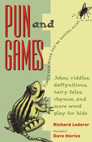 Pun and Games: Jokes, Riddles, Daffynitions, Tairy Fales, Rhymes, and More Word Play for Kids (Paperback)