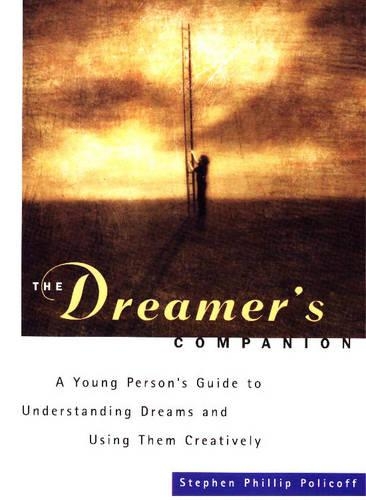 Dreamer's Companion: A Young Person's Guide to Understanding Dreams and Using Them Creatively (Paperback)