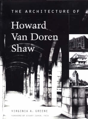 The Architecture of Howard Van Doren Shaw (Hardback)