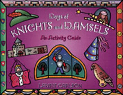 Days of Knights and Damsels: An Activity Guide (Paperback)