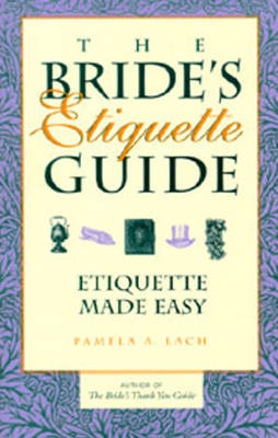 Bride's Etiquette Guide: Etiquette Made Easy (Paperback)
