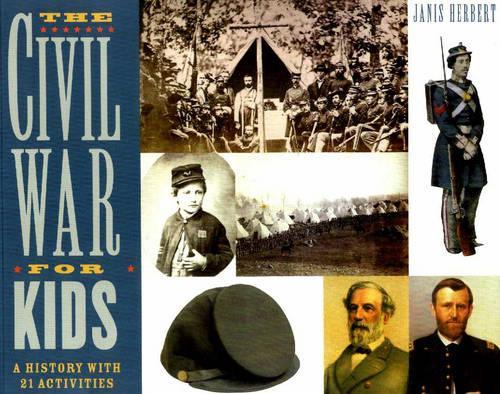 The Civil War for Kids: A History with 21 Activities (Paperback)