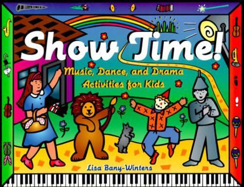 Show Time!: Music, Dance, and Drama Activities for Kids (Paperback)