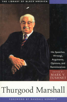 Thurgood Marshall: His Speeches, Writings, Arguments, Opinions & Reminiscences (Hardback)