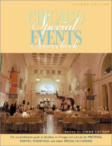 Chicago Special Events Sourcebook: The Comprehensive Guide to Locations in Chicago and Suburbs for Meetings, Parties, Weddings, and Other Special Occasions (Paperback)