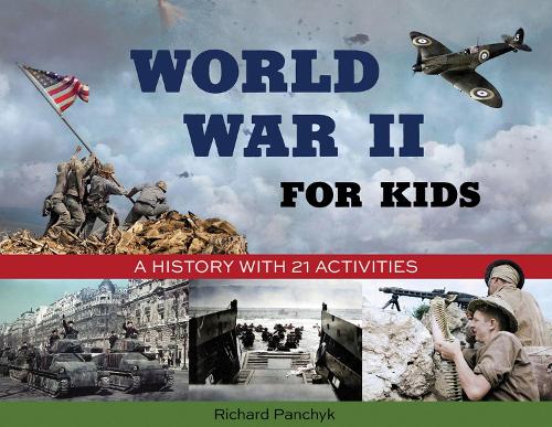World War II for Kids: A History with 21 Activities (Paperback)