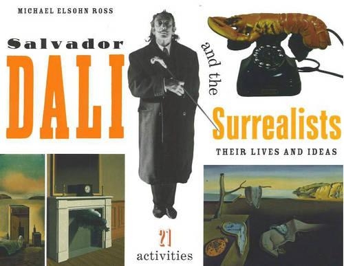 Salvador Dali and the Surrealists: Their Lives and Ideas, 21 Activities (Paperback)