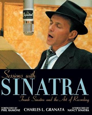 Sessions with Sinatra: Frank Sinatra and the Art of Recording (Paperback)