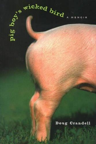 Pig Boy's Wicked Bird: A Memoir (Hardback)