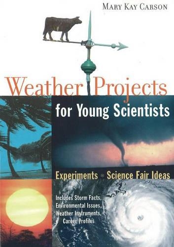 Weather Projects for Young Scientists: Experiments and Science Fair Ideas (Paperback)