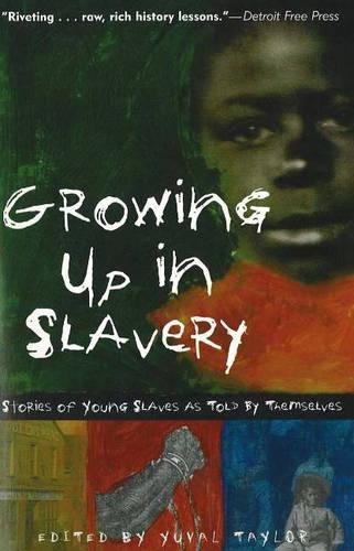Growing Up in Slavery: Stories of Young Slaves as Told by Themselves (Paperback)