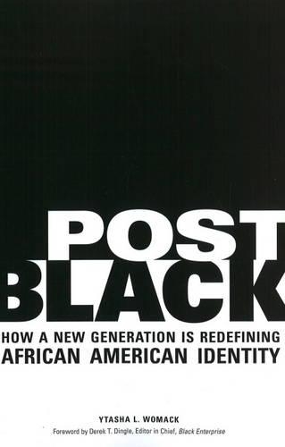 Post Black: How a New Generation Is Redefining African American Identity (Paperback)