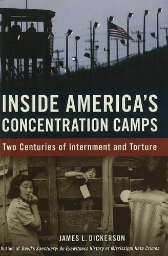Inside America's Concentration Camps: Two Centuries of Internment and Torture (Hardback)