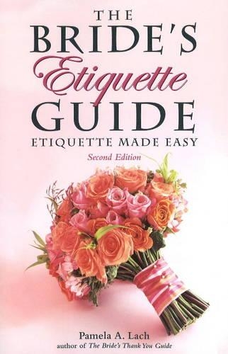 The Bride's Etiquette Guide: Etiquette Made Easy (Paperback)
