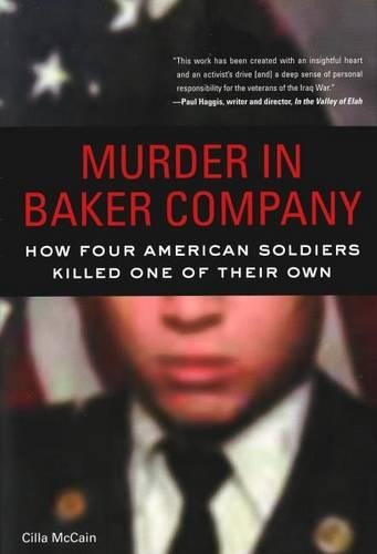 Murder in Baker Company: How Four American Soldiers Killed One of Their Own (Hardback)