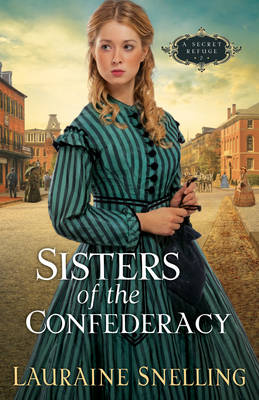 Sisters of the Confederacy: A Secret Refuge Bk. 2 (Paperback)