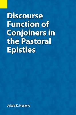 Discourse Function of Conjoiners in the Pastoral Epistles (Paperback)
