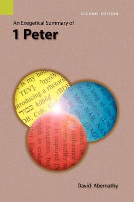 An Exegetical Summary of 1 Peter, 2nd Edition (Paperback)