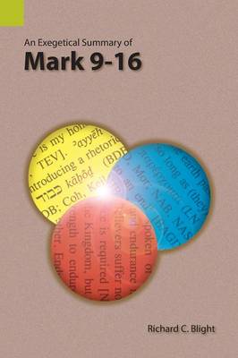 An Exegetical Summary of Mark 9-16 (Paperback)