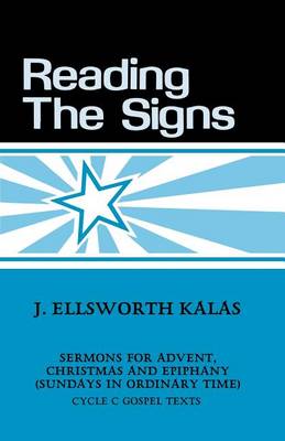 Reading the Signs: Cycle C Sermons for Advent, Christmas, Epiphany (Sundays in Ordinary Time) (Paperback)