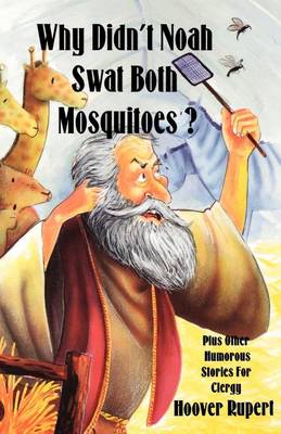 Why Didn't Noah Swat Both Mosquitoes? Plus Other Humorous Stories for Clergy (Paperback)