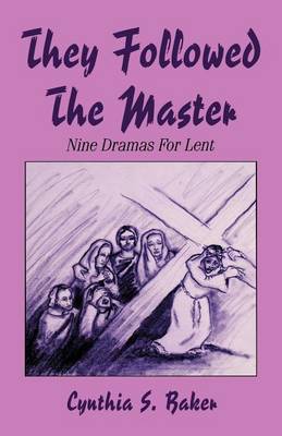 They Followed the Master: Nine Dramas for Lent (Paperback)