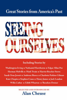 Seeing Ourselves: Great Stories from America's Past 1819-1918 (Paperback)