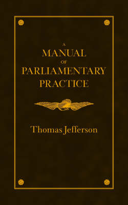 Manual of Parliamentary Practice (Paperback)