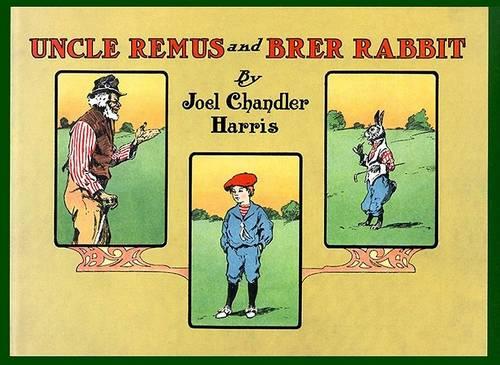 Uncle Remus and Brer Rabbit (Hardback)